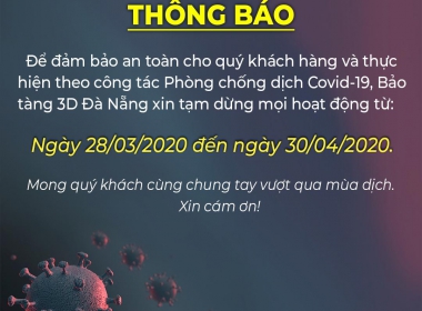 Bảo tàng 3D Đà Nẵng thông báo xin tạm đóng cửa trong mùa dịch COVID-19
